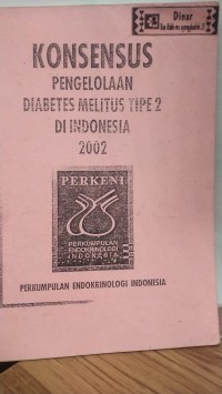 Image of Konsensus Pengelolaan DM (DIABETIS MELITUS) type 2 di Indonesia